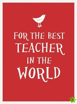 For the Best Teacher in the World
