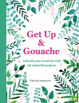 Get Up & Gouache