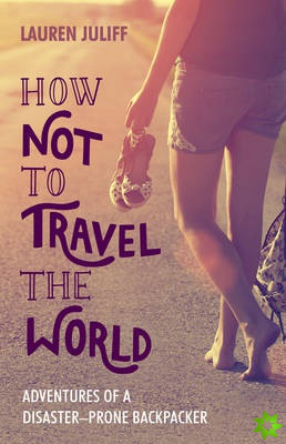 How Not to Travel the World
