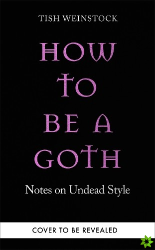 How to Be a Goth