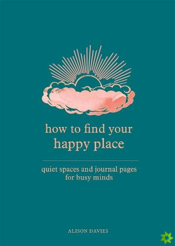 How to Find Your Happy Place