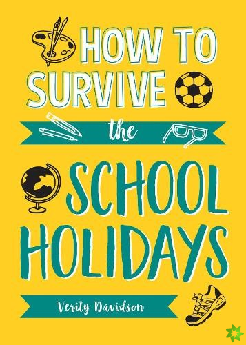 How to Survive the School Holidays