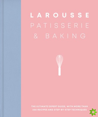 Larousse Patisserie and Baking