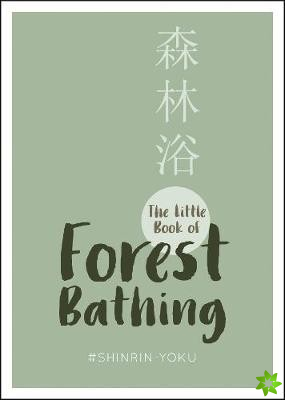 Little Book of Forest Bathing