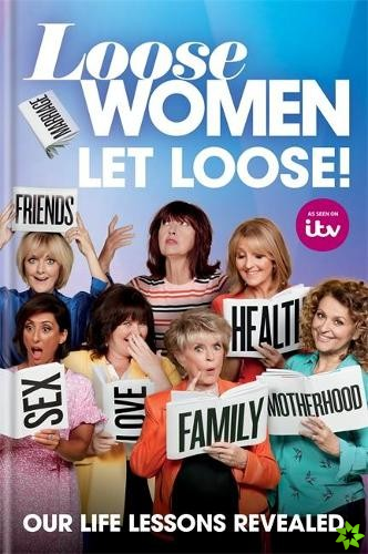 Loose Women: Let Loose!