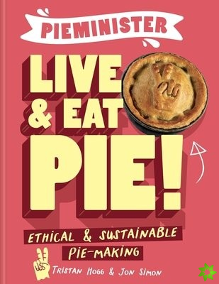 Pieminister: Live and Eat Pie!