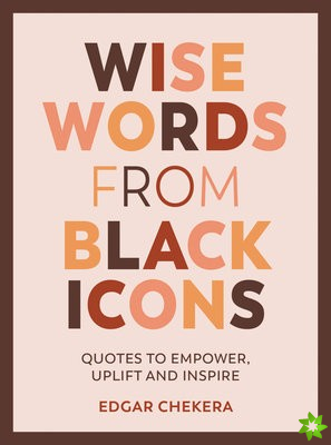 Wise Words from Black Icons