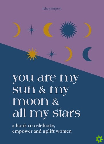 You are My Sun and My Moon and All My Stars
