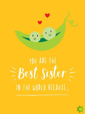 You Are the Best Sister in the World Because