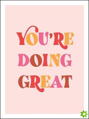 You're Doing Great