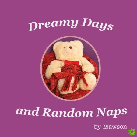 Dreamy Days and Random Naps