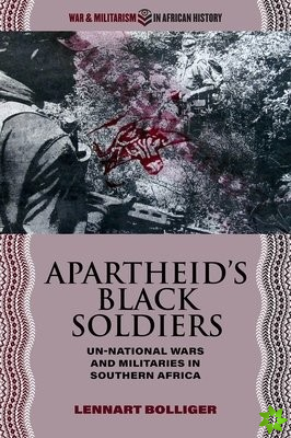 Apartheids Black Soldiers