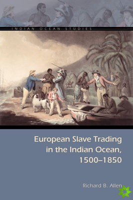 European Slave Trading in the Indian Ocean, 15001850