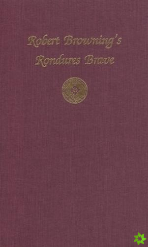 Robert Browning's Rondures Brave