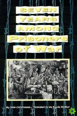 Seven Years among Prisoners of War