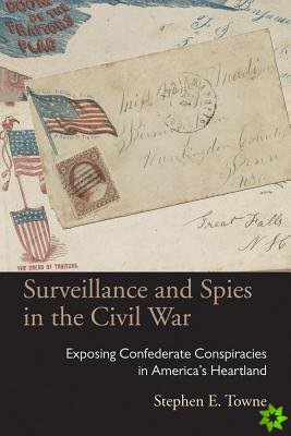 Surveillance and Spies in the Civil War