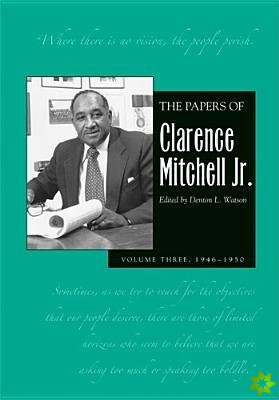 The Papers of Clarence Mitchell Jr., Volume III