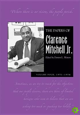 The Papers of Clarence Mitchell Jr., Volume IV