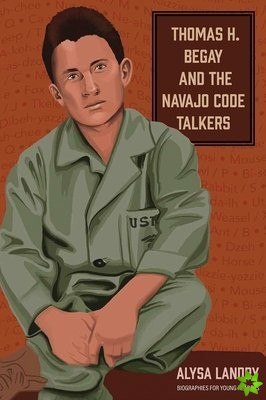 Thomas H. Begay and the Navajo Code Talkers