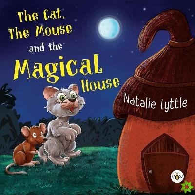 Cat, The Mouse and the Magical House