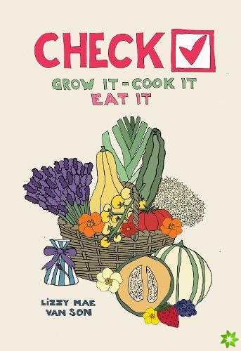Check! Grow It - Cook It - Eat It