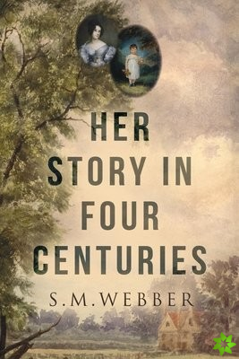 Her Story In Four Centuries