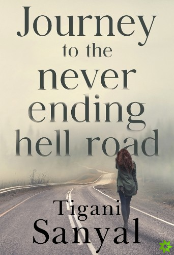 Journey To The Never Ending Hell Road