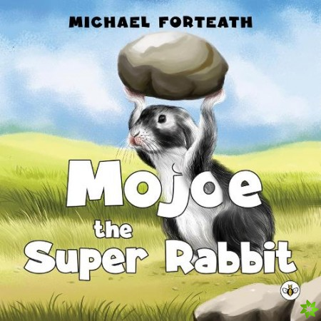Mojoe the Super Rabbit