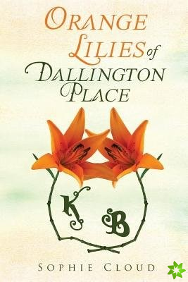 Orange Lilies Of Dallington Place