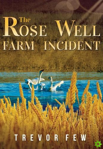 Rose Well Farm Incident