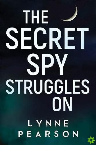 Secret Spy Struggles On