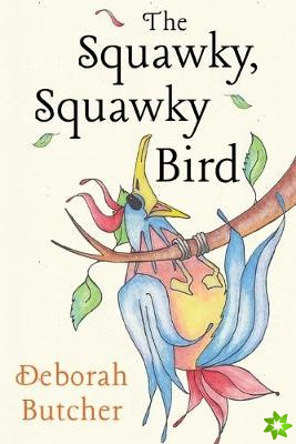 Squawky, Squawky Bird
