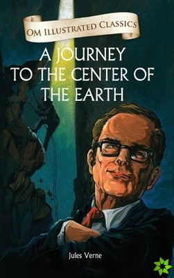 Journey to the Center of the Earth-Om Illustrated Classics