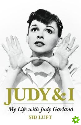 Judy and I: My Life with Judy Garland