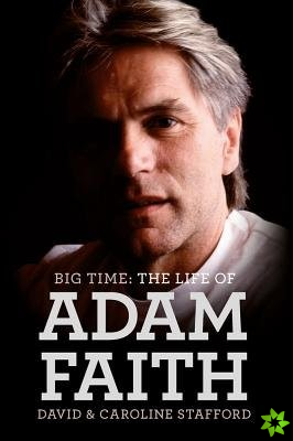 Life of Adam Faith: Big Time