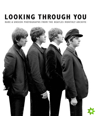 Looking Through You: The Beatles Monthly Archive