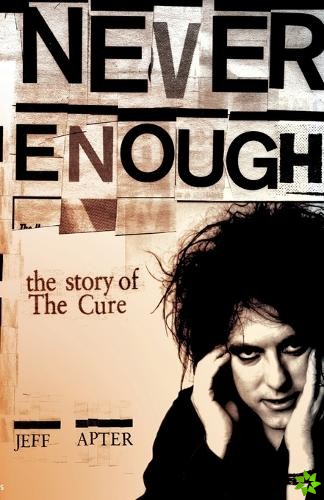 Never Enough: The Story of The 