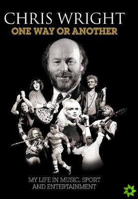 One Way or Another: My Life in Music, Sport & Entertainment