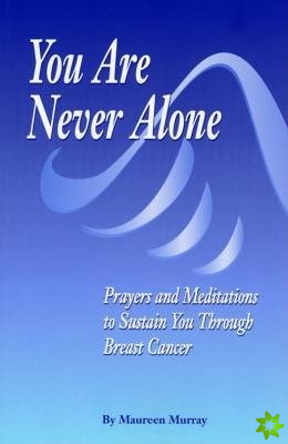 You Are Never Alone: