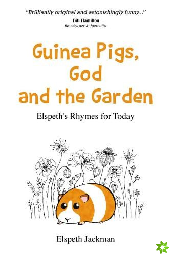Guinea Pigs, God and the Garden