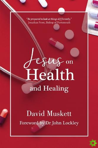 Jesus on Health and Healing