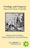 Privilege and Property. Essays on the History of Copyright