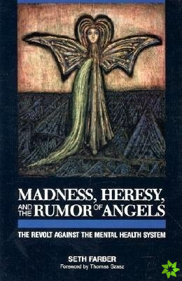 Madness, Heresy, and the Rumor of Angels