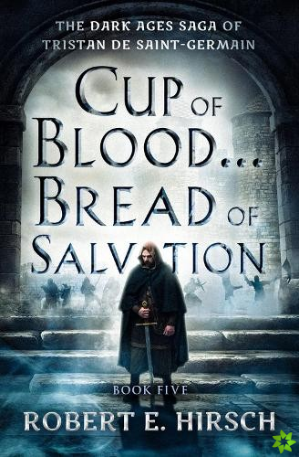 Cup of Blood...Bread of Salvation