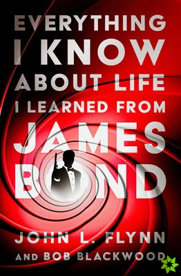 Everything I Know About Life I Learned From James Bond