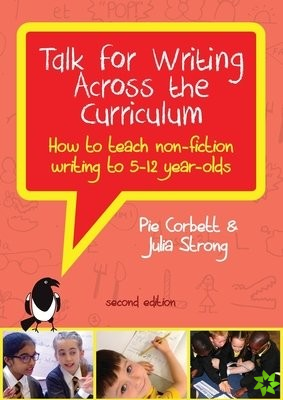 Talk for Writing Across the Curriculum: How to Teach Non-Fiction Writing to 5-12 Year-Olds (Revised Edition)
