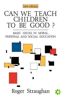 CAN WE TEACH CHILDREN TO BE GOOD?