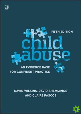 Child Abuse 5e An evidence base for confident practice
