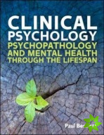 Clinical Psychology: Psychopathology through the Lifespan