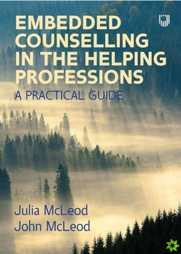 Embedded Counselling in the Helping Professions:  A Practical Guide